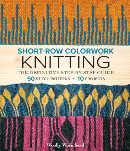 Short Row Colowork Knitting, la copertina del nuovao libro di Woolly Wormhead